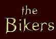 the Bikers